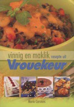 Vinnig en maklik - Resepte Uit Vrouekeur 1 - Marlo Carstens