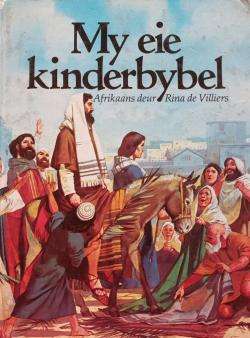 My eie Kinderbybel - Patricia Hunt  Vertaal deur Rina de Villiers