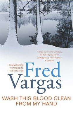 Wash This Blood Clean From My Hand - Fred Vargas