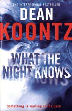 What The Night Knows - Dean Koontz
