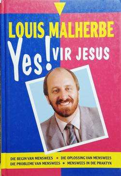 Yes! Vir Jesus - Louis Malherbe