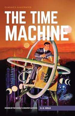 The Time Machine (Classics Illustrated) - H. G. Wells (Author), Lou Cameron (Illustrator)