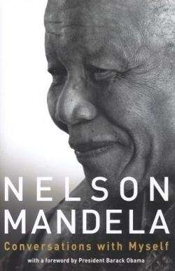 Conversations With Myself - Conversations With Myself - Nelson Mandela
