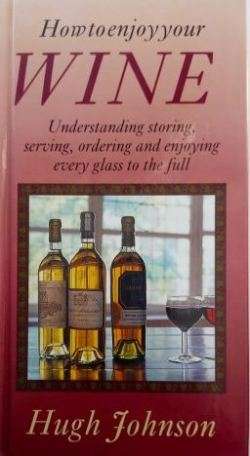 How to Enyoy Your Wine - Hugh Johnson
