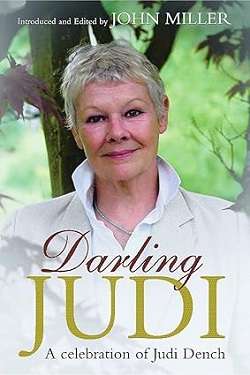 Darling Judi: A Celebration of Judi Dench - John Miller (Editor)