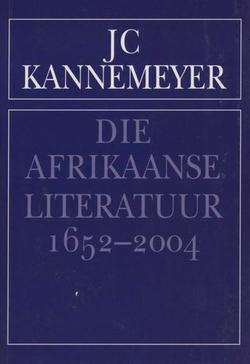 Die Afrikaanse Literatuur - J.C. Kannemeyer