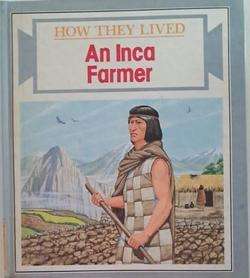 How they lived - An Inca Farmer