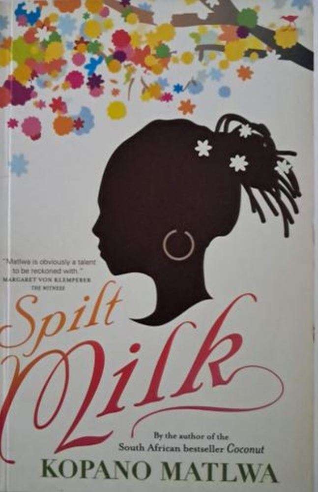Spilt Milk - Kopano Matlwa
