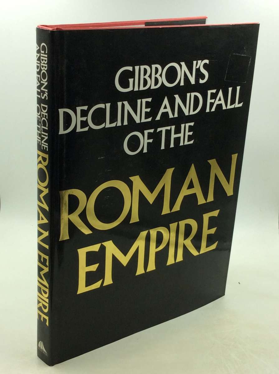 Gibbon's The Decline And Fall of The Roman Empire