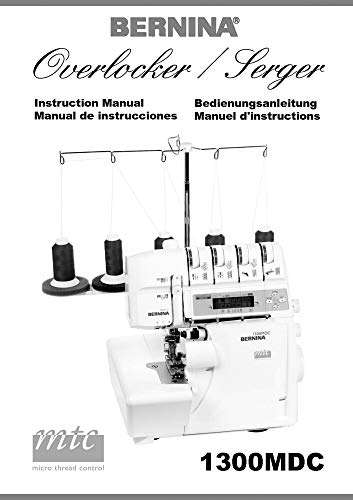 Bernina 1300 MDC Overlocker Serger Machine Owners Instruction Manual