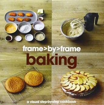Frame by frame baking. A visual step by step cookbook.
