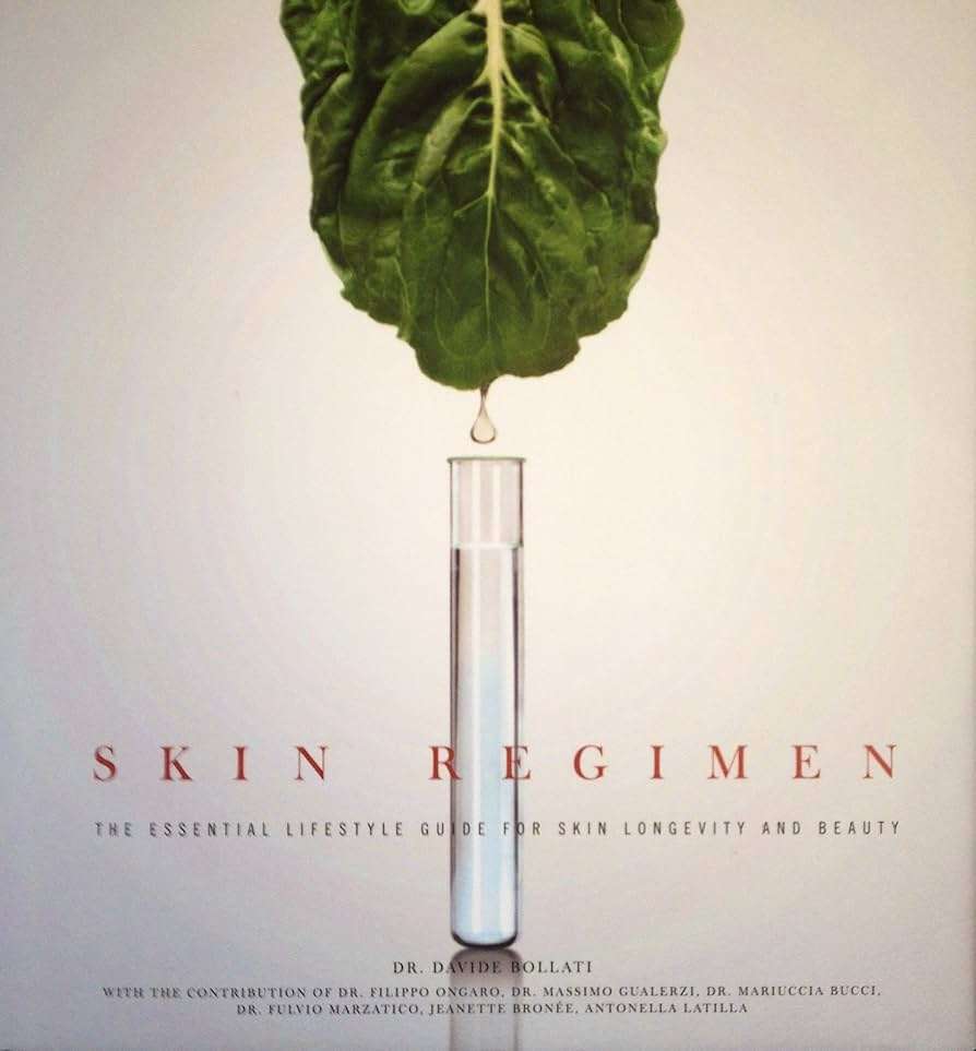 Skin Regimen - The Essential Lifestyle Guide For Skin Longevity and Beauty ( Dr. Davide Bollati)