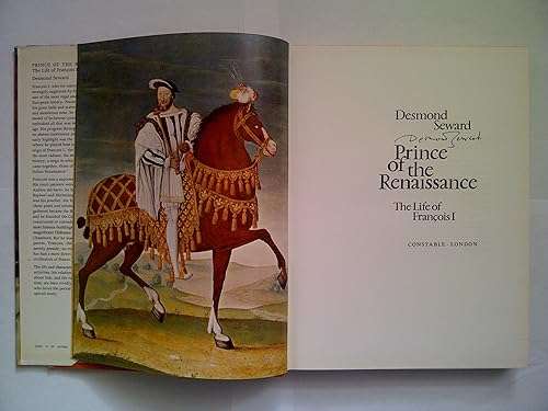 Prince of the Renaissance: The Golden Life of Francois I