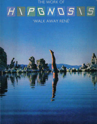 The Work of Hipgnosis : Walk Away Rene