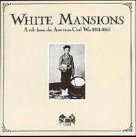 White Mansions (Tale From Us Civil War 1861-1865) (CD)
