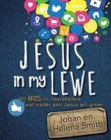 Jesus in My Lewe - 101 Likes Vir Laerskolers Wat Nader Aan Jesus Wil Groei (Afrikaans, Paperback)