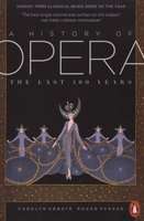 A History of Opera - The Last Four Hundred Years (Paperback)