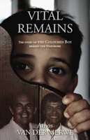 Vital Remains - The True Story Of The Coloured Boy Behind The Wardrobe (Paperback)