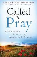 Called To Pray - Astounding Stories Of Answered Prayer (Paperback)