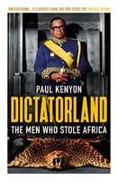 Dictatorland - The Men Who Stole Africa (Paperback)