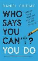 Who Says You Can't? You Do - The life-changing self help book that's empowering people around the wo