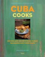 Cuba Cooks - Recipes and Secrets from Cuban Paladares and Their Chefs (Hardcover)