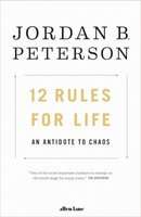 12 Rules For Life - An Antidote To Chaos (Paperback)
