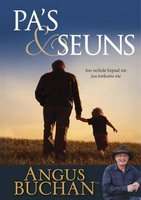 Pa's & Seuns - Jou Verlede Bepaal Nie Jou Toekoms Nie (Afrikaans, Paperback)