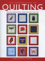 The Complete Book Of Quilting - The Ultimate Guide To Quilting, Applique And Patchwork (Hardcover)