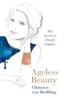 Ageless Beauty - Discover the best-kept beauty secrets from the editors at Vogue Paris (Hardcover)