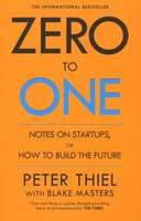 Zero to One - Notes on Start Ups, or How to Build the Future (Paperback)