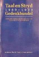 Taal En Stryd 1989-1999: Gedenkbundel - Geselekteerde Bydraes Van Die Taal En Stryd-kongres (Afrikaa