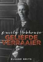 Emily Hobhouse: Geliefde Verraaier (Afrikaans, Paperback)