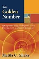 The Golden Number - Pythagorean Rites and Rhythms in the Development of Western Civilization (Hardco