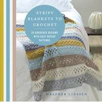 Stripy Blankets to Crochet - 20 Gorgeous Designs with Easy Repeat Patterns (Paperback)