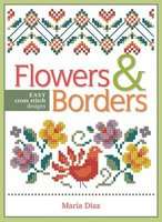 Flowers & Borders - Easy Cross Stitch Designs (Paperback)