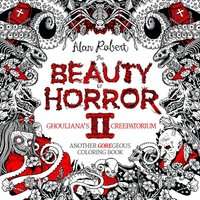 The Beauty of Horror 2: Ghouliana's Creepatorium Coloring Book (Paperback)
