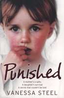 Punished - A Mother's Cruelty. a Daughter's Survival. a Secret That Couldn't be Told. (Paperback)