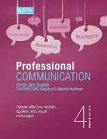 Professional communication - Deliver effective written, spoken and visual messages (Paperback, 4th e