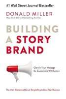 Building a Storybrand - Clarify Your Message So Customers Will Listen (Paperback, International Edit