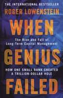 When Genius Failed - The Rise and Fall of Long Term Capital Management - How One Small bank Created