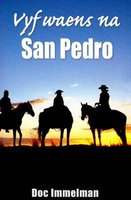 Vyf Waens Na San Pedro (Afrikaans, Paperback)