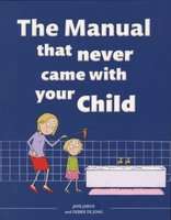 The Manual That Never Came With Your Child (Paperback)