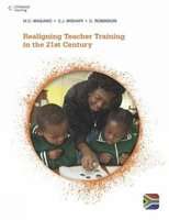 Realigning Teacher Training in the 21st Century - South African Edition (Paperback)