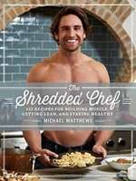 The Shredded Chef - 120 Recipes for Building Muscle, Getting Lean, and Staying Healthy (Hardcover)