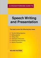 A Straightforward Guide to Speech Writing and Presentation (Paperback)