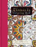 The Mandalas Colouring Book - Just Add Colour (Paperback)