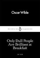 Only Dull People Are Brilliant at Breakfast (Paperback, 119 Ed)