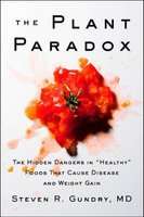 The Plant Paradox - The Hidden Dangers in "Healthy" Foods That Cause Disease and Weight Gain (Hardco