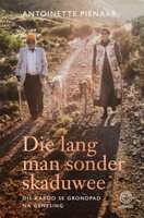 Die Lang Man Sonder Skaduwee - Die Karoo se Grondpad na Genesing (Afrikaans, Paperback)